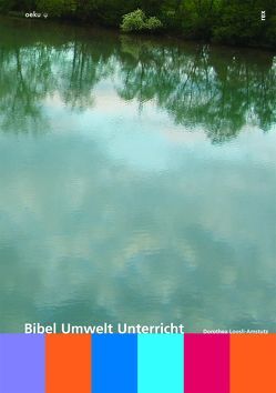 Bibel Umwelt Unterricht von Loosli-Amstutz,  Dorothea