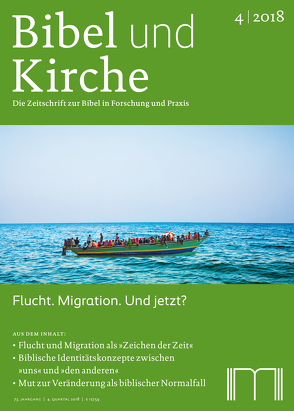 Bibel und Kirche / Flucht. Migration. Und jetzt? von Ebach,  Ruth, Hecking,  Detlef, Heimbach-Steins,  Marianne, Hose,  Burkhard, Lau,  Markus, Polak,  Regina, Raheb,  Viola, Witte,  Markus