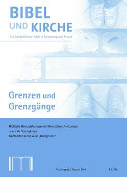 Bibel und Kirche / Grenzen und Grenzgänge von Ballhorn,  Egbert, Baumgart,  Norbert Clemens, Bechmann,  Ulrike, Ebach,  Jürgen, Feder,  Stephanie, Grell,  Brigitte, Haller,  Dieter, Hölscher,  Andreas, Poplutz,  Uta, Schindler,  Michael, Schreiber,  Stefan