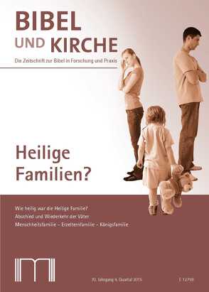 Bibel und Kirche / Heilige Familien? von Baumann,  Gerlinde, Crüsemann,  Marlene, Ettl,  Claudio, Fischer,  Irmtraud, Gerber,  Christine, Hieke,  Thomas, Hölscher,  Andreas, Katholisches Bibelwerk e.V., Kügler,  Joachim, Lutterbach,  Hubertus, Müllner,  Ilse