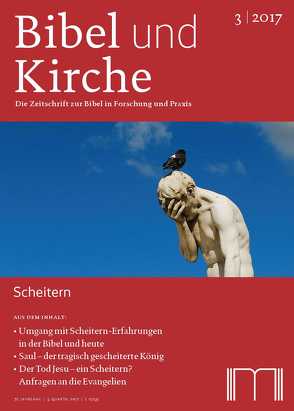 Bibel und Kirche / Scheitern von Ebner,  Martin, Hölscher,  Andreas, Kern,  Christian, Konkel,  Michael, Müllner,  Ilse, Poplutz,  Uta, Stegemann,  Wolfgang