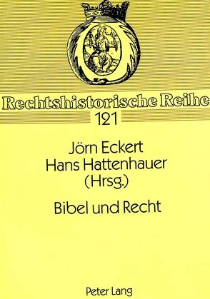 Bibel und Recht von Eckert,  Roswitha, Hattenhauer,  Hans