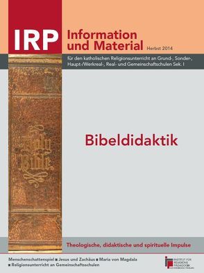 Bibeldidaktik von Dr. Kittel,  Joachim, Gottschlich ,  Josef, Institut für Religionspädagogik der Erzdiözese Freiburg, Muth-Detscher,  Brigitte