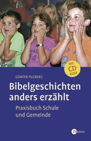 Bibelgeschichten anders erzählt von Puzberg,  Günter