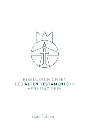 Bibelgeschichten des Alten Testaments in Vers und Reim von Prein,  Franz-Josef