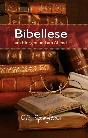 Bibellese am Morgen und am Abend von Spurgeon,  Charles Haddon