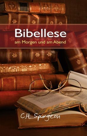 Bibellese am Morgen und am Abend von Spurgeon,  Charles H