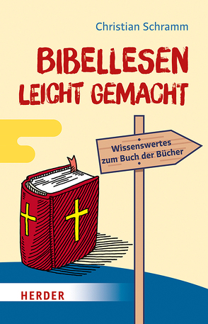 Bibellesen leicht gemacht von Schramm,  Christian