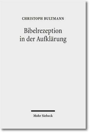 Bibelrezeption in der Aufklärung von Bultmann,  Christoph