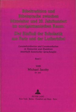 Bibeltradition und Bibelsprache zwischen Mittelalter und 20. Jahrhundert im nordgermanischen Raum: Der Einfluss der Scholastik aus Paris und der Lutherbibel von Jacoby,  Michael