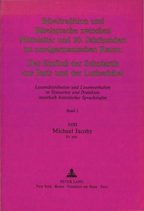 Bibeltradition und Bibelsprache zwischen Mittelalter und 20. Jahrhundert im nordgermanischen Raum: Der Einfluss der Scholastik aus Paris und der Lutherbibel von Jacoby,  Michael