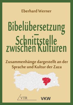 Bibelübersetzung – Schnittstelle zwischen Kulturen von Schirrmacher,  Thomas, Werner,  Eberhard