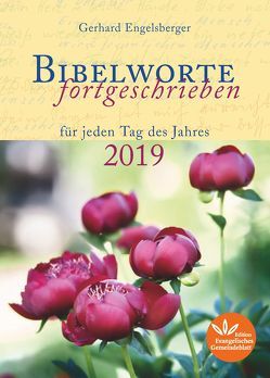 Bibelworte fortgeschrieben 2019 von Gerhard,  Engelsberger