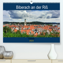 Biberach an der Riß (Premium, hochwertiger DIN A2 Wandkalender 2023, Kunstdruck in Hochglanz) von kattobello