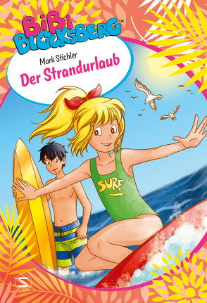 Bibi Blocksberg. Der Strandurlaub von Kunstmann,  Desirée, Stichler,  Mark