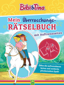 Bibi & Tina Mein Überraschungs-Rätselbuch mit Auftrennseiten. Für Kinder ab 5 Jahren von Lindenroth,  Nicole