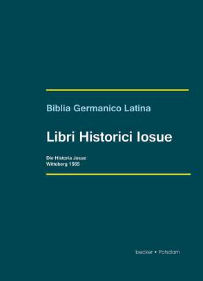 Libri Historici Iosuae. Die Historia Josue. von Eber,  Paul, Luther,  Martin