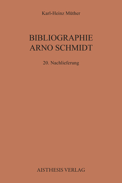 Bibliographie Arno Schmidt von Müther,  Karl-Heinz