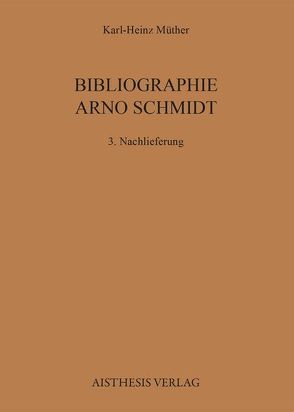 Bibliographie Arno Schmidt. (1949-1991) von Müther,  Karl H