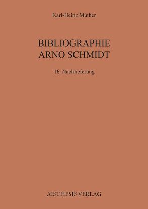 Bibliographie Arno Schmidt von Müther,  Karl-Heinz