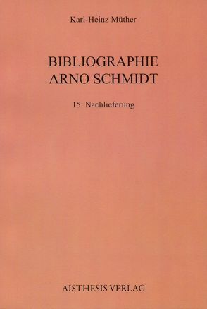 Bibliographie Arno Schmidt von Müther,  Karl-Heinz