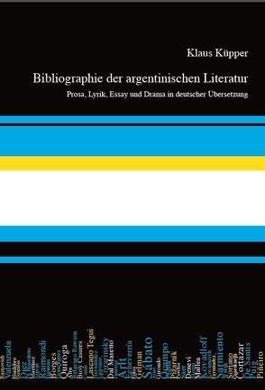 Bibliographie der argentinischen Literatur von Küpper,  Klaus