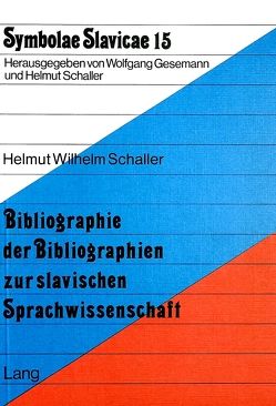 Bibliographie der Bibliographien zur slavischen Sprachwissenschaft von Schaller,  Helmut Wilhelm