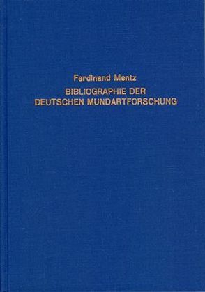 Bibliographie der deutschen Mundartenforschung von Mentz,  Ferdinand