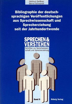 Bibliographie der deutschsprachigen Veröffentlichungen aus Sprechwissenschaft und Sprecherziehung seit der Jahrhundertwende von Geißner,  Hellmut, Schwandt,  Bernd