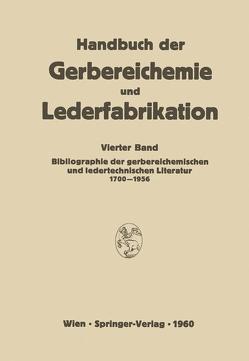 Bibliographie der gerbereichemischen und ledertechnischen Literatur 1700–1956 von Sagoschen,  J. A., Stadler,  P.