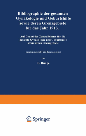 Bibliographie der gesamten Gynaekologie und Geburtshilfe sowie deren Grenzgebiete für das Jahr 1913 von Runge,  NA