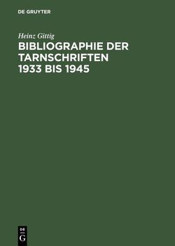 Bibliographie der Tarnschriften 1933 bis 1945 von Gittig,  Heinz