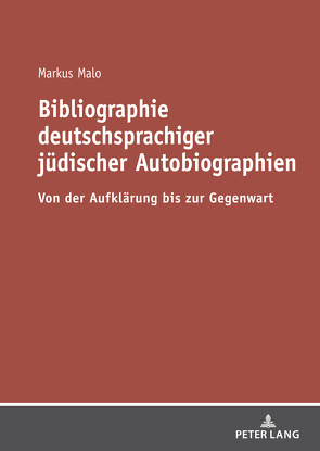 Bibliographie deutschsprachiger jüdischer Autobiographien von Malo,  Markus