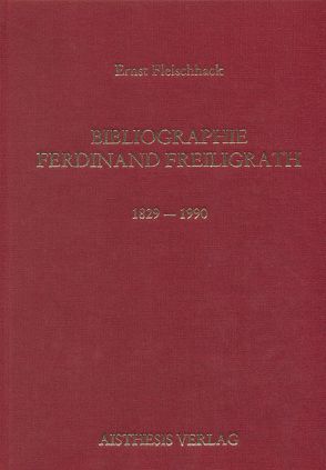 Bibliographie Ferdinand Freiligrath von Fleischhack,  Ernst