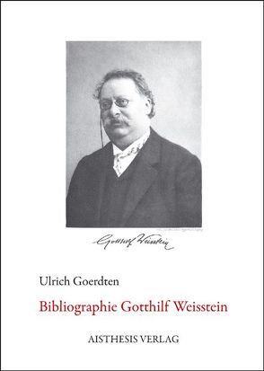 Bibliographie Gotthilf Weisstein von Goerdten,  Ulrich