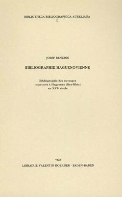 Bibliographie Haguenovienne du XVIe siècle von Benzing,  Josef