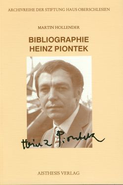 Bibliographie Heinz Piontek von Hollender,  Martin, Kosellek,  Gerhard