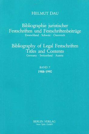 Bibliographie Juristischer Festschriften und Festschriftbeiträge… / Bibliographie Juristischer Festschriften und Festschriftbeiträge… von Dau,  Helmut