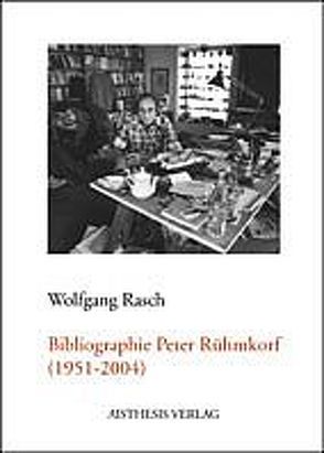 Bibliographie Peter Rühmkorf (1951-2004) von Rasch,  Wolfgang