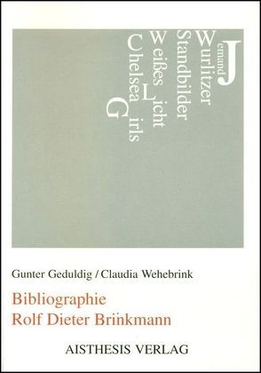 Bibliographie Rolf Dieter Brinkmann von Geduldig,  Gunter, Wehebrink,  Claudia