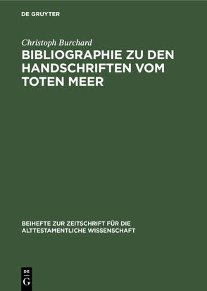 Bibliographie zu den Handschriften vom Toten Meer von Burchard,  Christoph