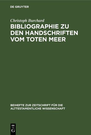 Bibliographie zu den Handschriften vom Toten Meer von Burchard,  Christoph