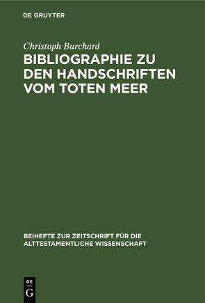 Bibliographie zu den Handschriften vom Toten Meer von Burchard,  Christoph