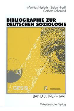 Bibliographie zur deutschen Soziologie von Herfurth,  Matthias, Hradil,  Stefan, Moske,  Klaus, Mueller,  Juergen, Schönfeld,  Gerhard