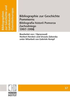 Bibliographie zur Geschichte Pommerns 1997-1998 von Kersken,  Norbert, Zaborska,  Urszula