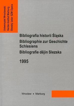 Bibliographie zur Geschichte Schlesiens 1995 von Sanojca,  Karol, Struve,  Kai