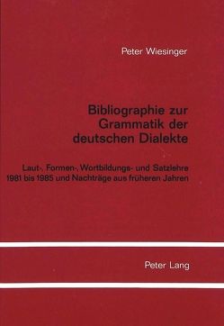 Bibliographie zur Grammatik der deutschen Dialekte von Wiesinger,  Peter