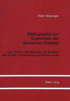 Bibliographie zur Grammatik der deutschen Dialekte von Wiesinger,  Peter