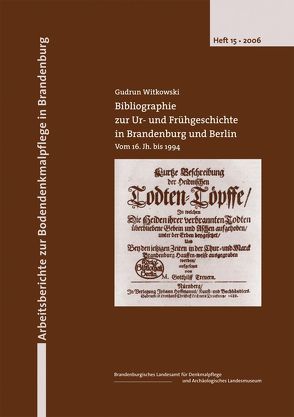 Bibliographie zur Ur- und Frühgeschichte in Brandenburg und Berlin von Schopper,  Franz, Witkowski,  Gudrun