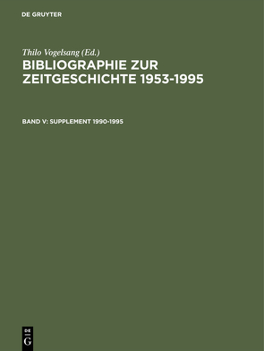 Bibliographie zur Zeitgeschichte 1953-1995 / Supplement 1990–1995 von Auerbach,  Hellmuth, Institut Fuer Zeitgeschichte, Laak,  Ursula van, Straub-Woller,  Hedwig, Ünal,  Ingeborg, Vogelsang,  Thilo, Weisz,  Christoph